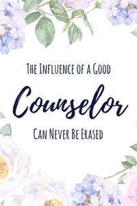 The Influence of a Good Counselor Can Never Be Erased