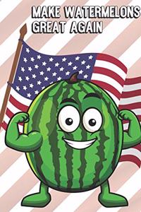 Make Watermelons Great Again