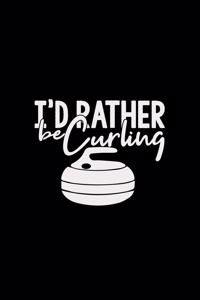 I'd rather be curling