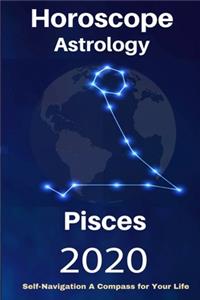 Pisces Horoscope & Astrology 2020: Whats My Sign Tarot Cards and Astrology Spiritual Guidance for Your Life Journey