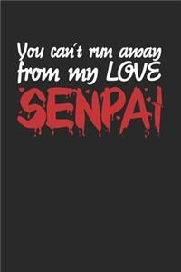 You Cant Run Away From My Love Senpai