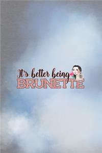 It´s Better Being Brunette