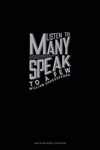 Listen To Many Speak To A Few