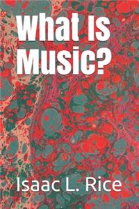 What Is Music?