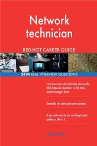 Network technician RED-HOT Career Guide; 2494 REAL Interview Questions