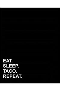 Eat Sleep Taco Repeat