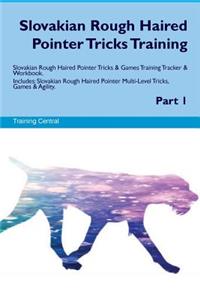 Slovakian Rough Haired Pointer Tricks Training Slovakian Rough Haired Pointer Tricks & Games Training Tracker & Workbook. Includes