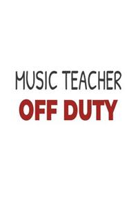 Music Teacher Off Duty