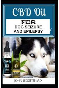 CBD Oil for Dog Seizure and Epilepsy