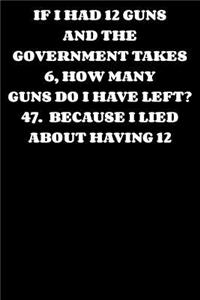 If I Had 12 Guns and The Government Takes 6, How Many Guns Do I Have Left?