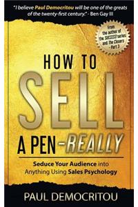 How to Sell a Pen - Really
