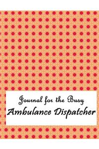 Journal for the Busy Ambulance Dispatcher