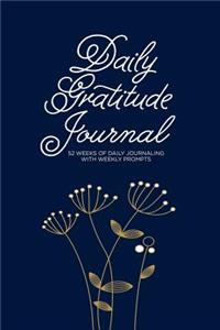 Daily Gratitude Journal: 52 Weeks of Daily Journaling with Weekly Prompts