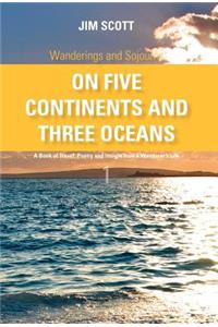 On Five Continents and Three Oceans