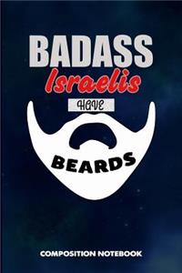 Badass Israelis Have Beards: Composition Notebook, Funny Sarcastic Birthday Journal for Bad Ass Bearded Men, Jews Israel Lovers to Write on