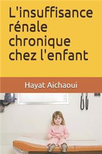 Insuffisance RÃ©nale Chronique Chez l'Enfant