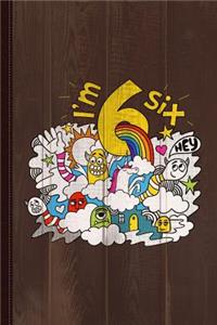 I'm 6 6th Birthday Journal Notebook