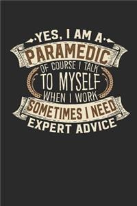 Yes, I Am a Paramedic of Course I Talk to Myself When I Work Sometimes I Need Expert Advice