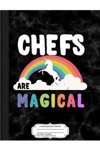 Chefs Are Magical Composition Notebook