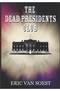 The Dead Presidents Club