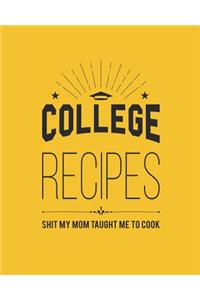College Recipes - Shit My Mom Taught Me to Cook