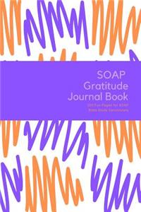 Soap Gratitude Journal Book - 200 Fun Pages for Soap Bible Study Devotionals