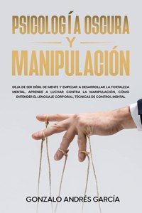 Psicología Oscura Y Manipulación