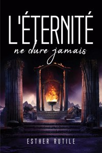 L'éternité ne dure jamais