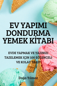 Ev Yapimi Dondurma Yemek KItabi