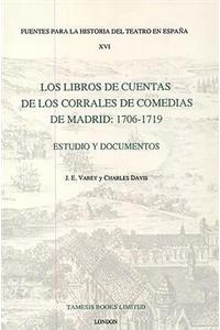 Libros de Cuentas de Los Corrales de Comedias de Madrid: 1706-1719