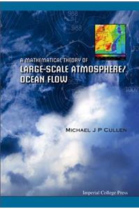 A Mathematical Theory of Large-Scale Atmosphere/Ocean Flow