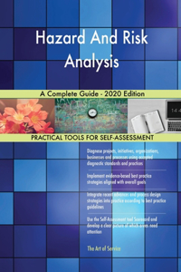 Hazard And Risk Analysis A Complete Guide - 2020 Edition