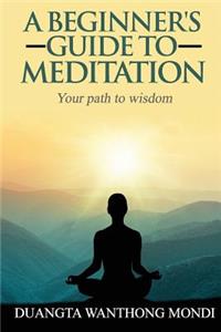 Beginner's Guide to Meditation