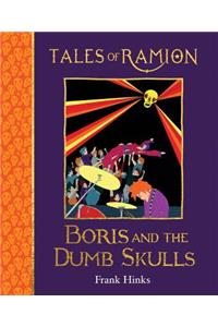 Boris and the Dumb Skulls