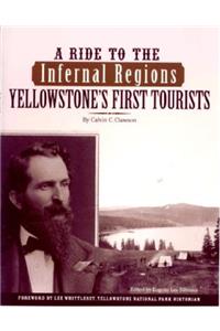 A Ride to the Infernal Regions: Yellowstone's First Tourists