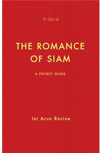 Romance of Siam: A Pocket Guide