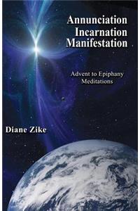 Annunciation Incarnation Manifestation