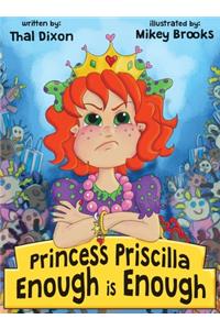 Princess Priscilla, Enough is Enough