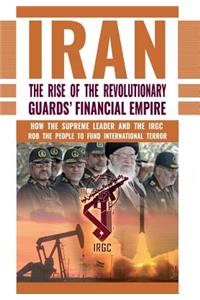 Rise of Iran's Revolutionary Guards' Financial Empire