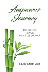 Auspicious Journey: The Gift of Peace in a Time of War