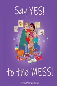 Say YES! to the MESS!