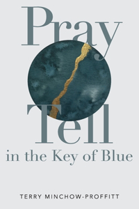 Pray Tell in the Key of Blue