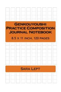 Genkouyoushi Practice Composition Journal Notebook 8.5 x 11 inch, 120 pages
