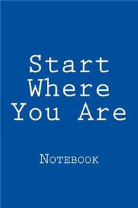 Start Where You Are