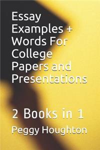 Essay Examples + Words For College Papers and Presentations