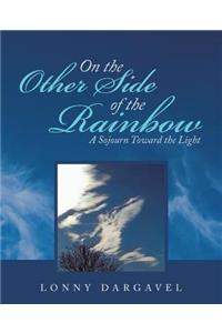 On the Other Side of the Rainbow