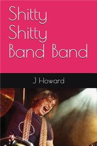 Shitty Shitty Band Band