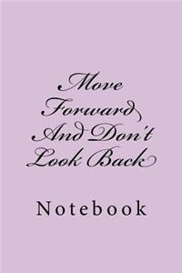 Move Forward and Don't Look Back