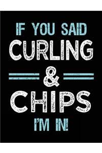 If You Said Curling & Chips I'm in