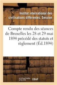 Compte Rendu Des Séances Tenues À Bruxelles Les 28 Et 29 Mai 1894 Précédé Des Statuts Et Règlement